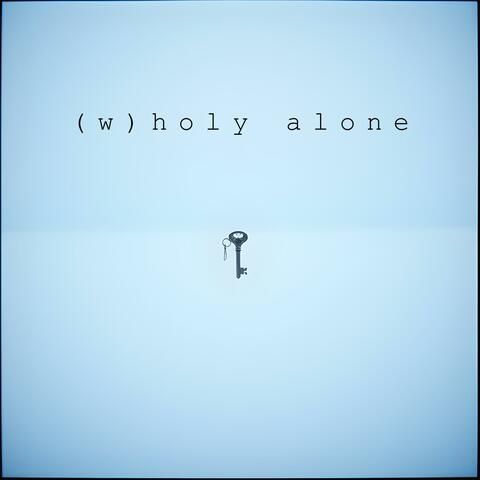 (w)holy alone (feat. RedTenderMountain)