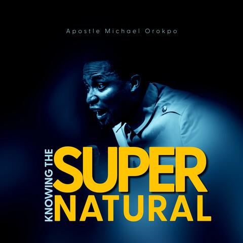 Knowing the Supernaturak