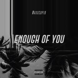 Enough Of You