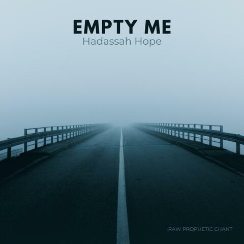 Empty me (raw prophetic chant)