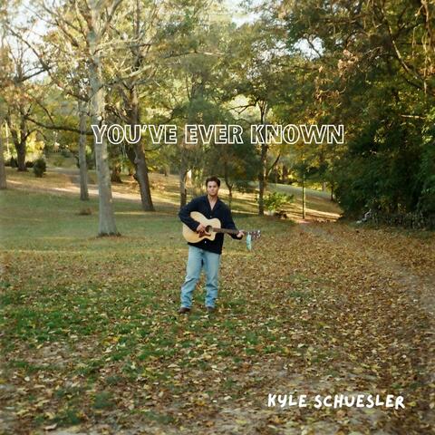 You've Ever Known