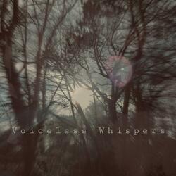 Voiceless Whispers