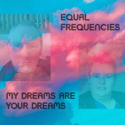 My Dreams Are Your Dreams