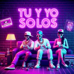 TU Y YO SOLOS (feat. KQ)