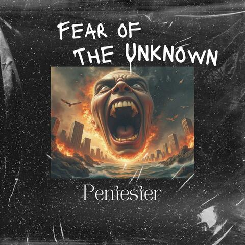 Fear of the Unknown