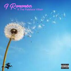 I Remeber (feat. The Paleface Villain)