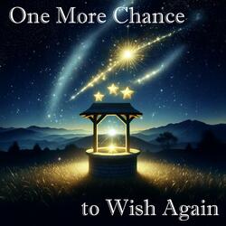 One More Chance to Wish Again
