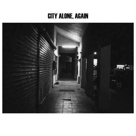 CITY ALONE, AGAIN