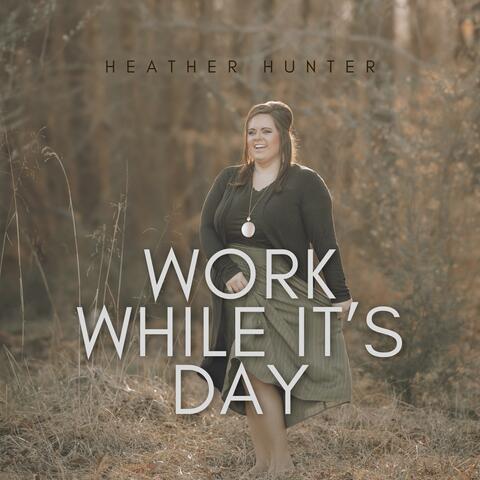 Work While It's Day