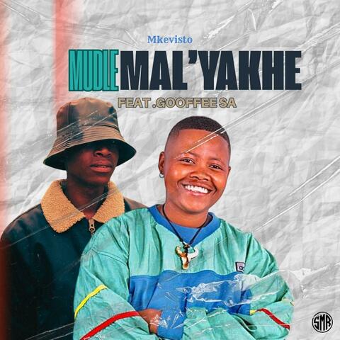 Mudle Mal'yakhe (feat. Gooffee SA)