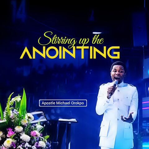 Stirring up the Anointing
