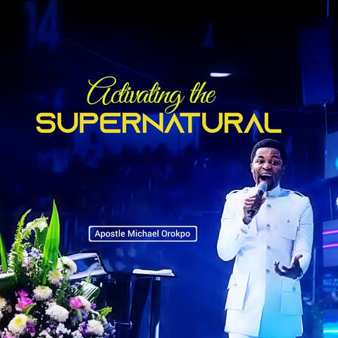 Activating the Supernatural in the Name of Jesus