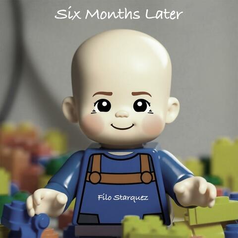 Six Months Later