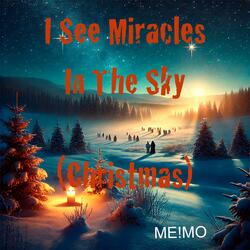 I See Miracles In The Sky (Christmas)