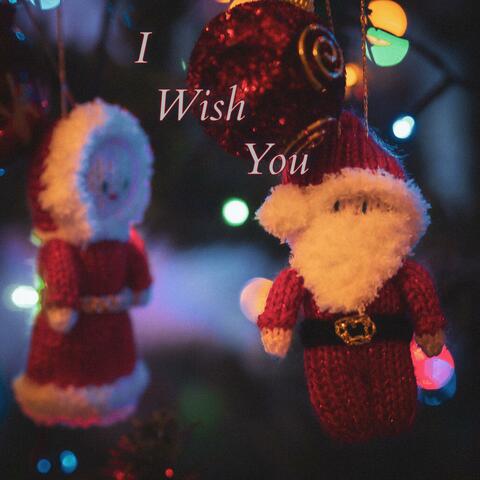 I Wish You
