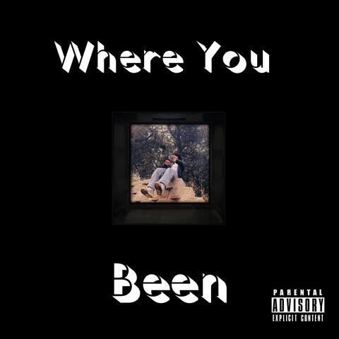 Where You Been
