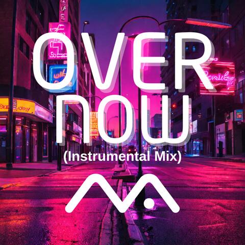Over Now (Instrumental Mix)
