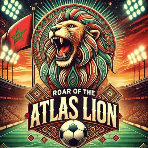 Roar of the Atlas Lions (Morroco Football)