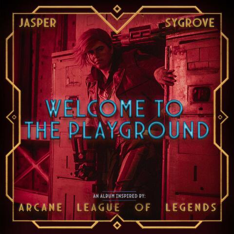 Welcome To The Playground (An Album Inspired by Arcane: League of Legends)