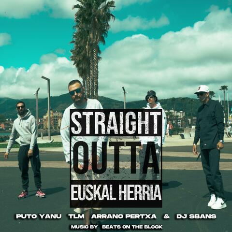 Straight Outta Euskal Herria (feat. Arrano Pertxa, Monsieur TLM, Dj Sbans & Beats On The Block)