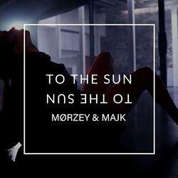 To The Sun (feat. Majk)