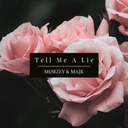 Tell Me A Lie (feat. Majk)