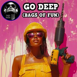 GO DEEP (BAGS OF FUN)