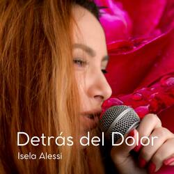 DETRÁS DEL DOLOR
