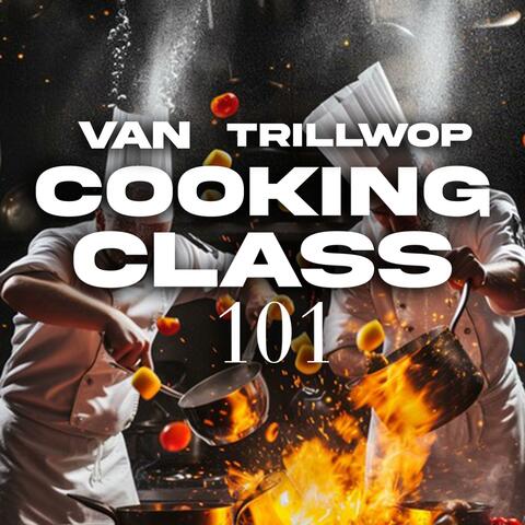 Cooking Class 101 (feat. TrillWop)
