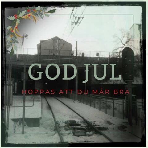 God Jul (Hoppas att du mår bra) (feat. Malin Sandberg (Världen Brinner))