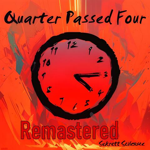 A Quarter Passed Four (Q4) (Remastered)