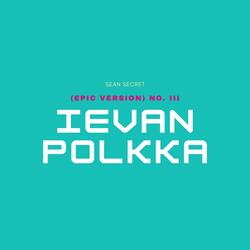 Ievan Polkka (Epic Version) No. III