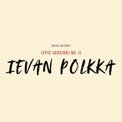 Ievan Polkka (Epic Version) No. II