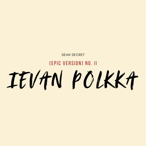 Ievan Polkka (Epic Version) No. II