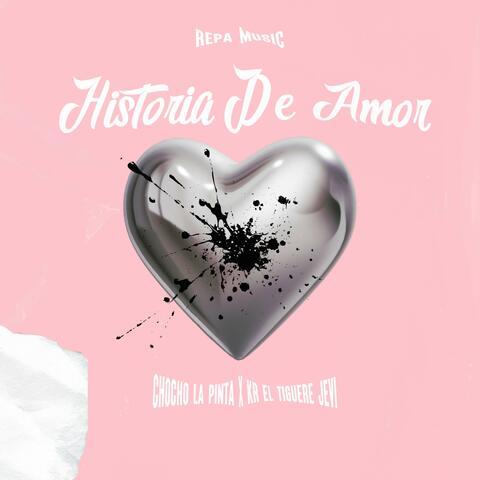 Historia De Amor (feat. Chocho La Pinta & KR El Tiguere Jevi)