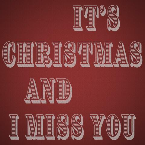 It's Christmas and I Miss You