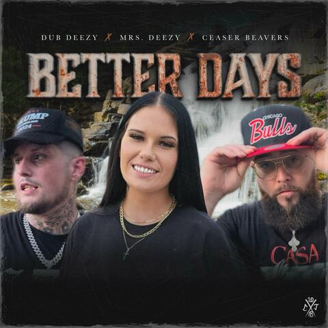 Better Days (feat. Mrs. Deezy & Ceaser Beavers)