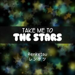 Take Me To The Stars