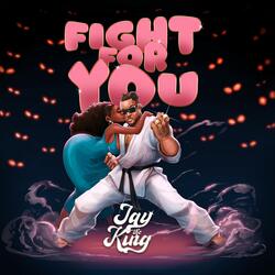 Fight For You