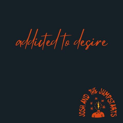 Addicted To Desire