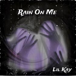 Rain On Me (feat. Jt Oneway)
