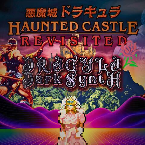 Darksynth Dracula: Haunted Castle (Castlevania Revisited Inspired Mix)