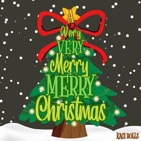 A Very Very Merry Merry Christmas