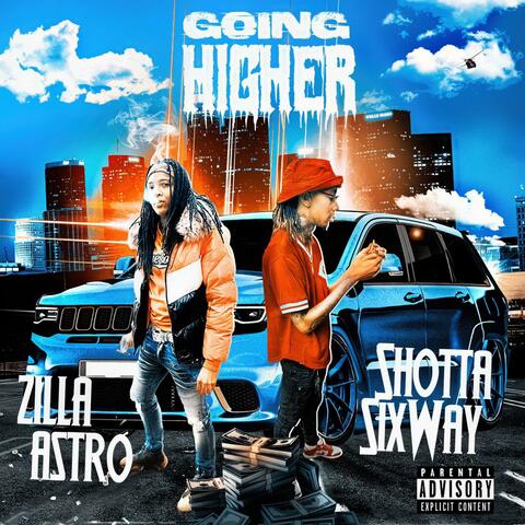Goin Higher (feat. Shotta SixWay)
