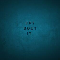 Cry Bout It