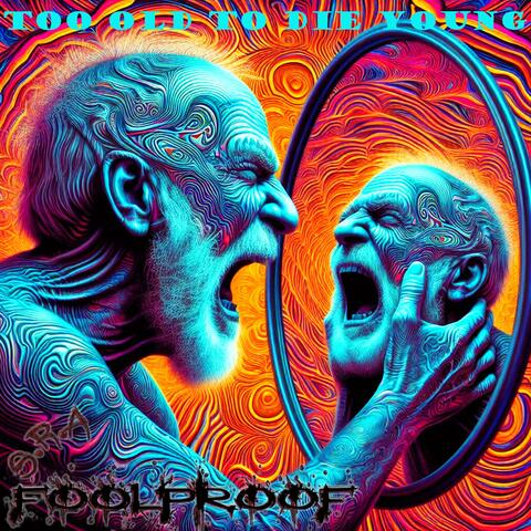 Too old to die young