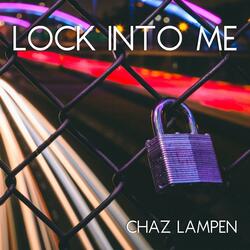 Lock Into Me