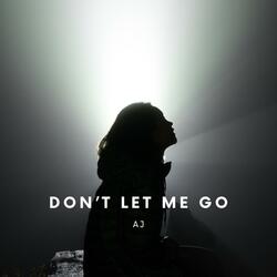 Don't Let Me Go