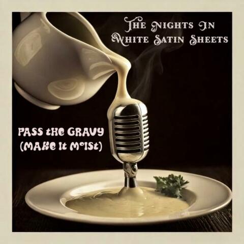 Pass the Gravy (make it moist)