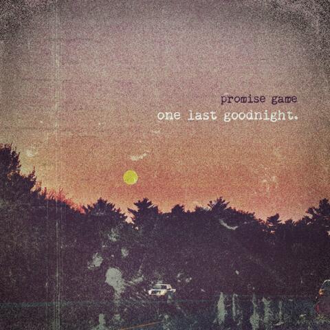 one last goodnight.